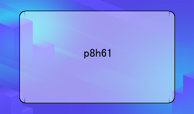 p8h61