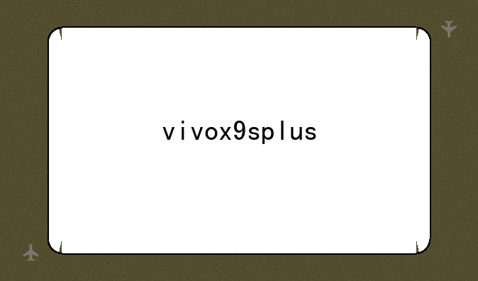 vivox9splus