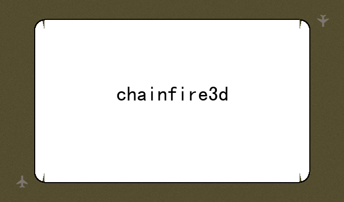 chainfire3d