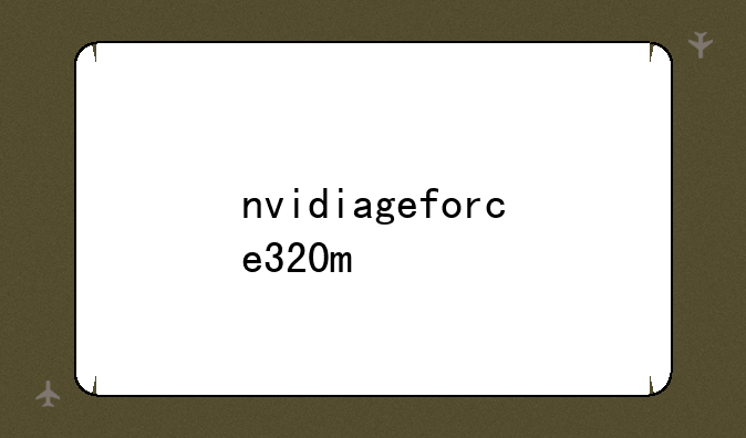 nvidiageforce320m